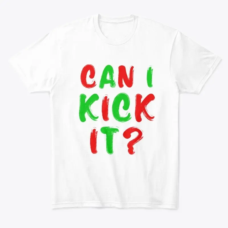 Can I kick it?