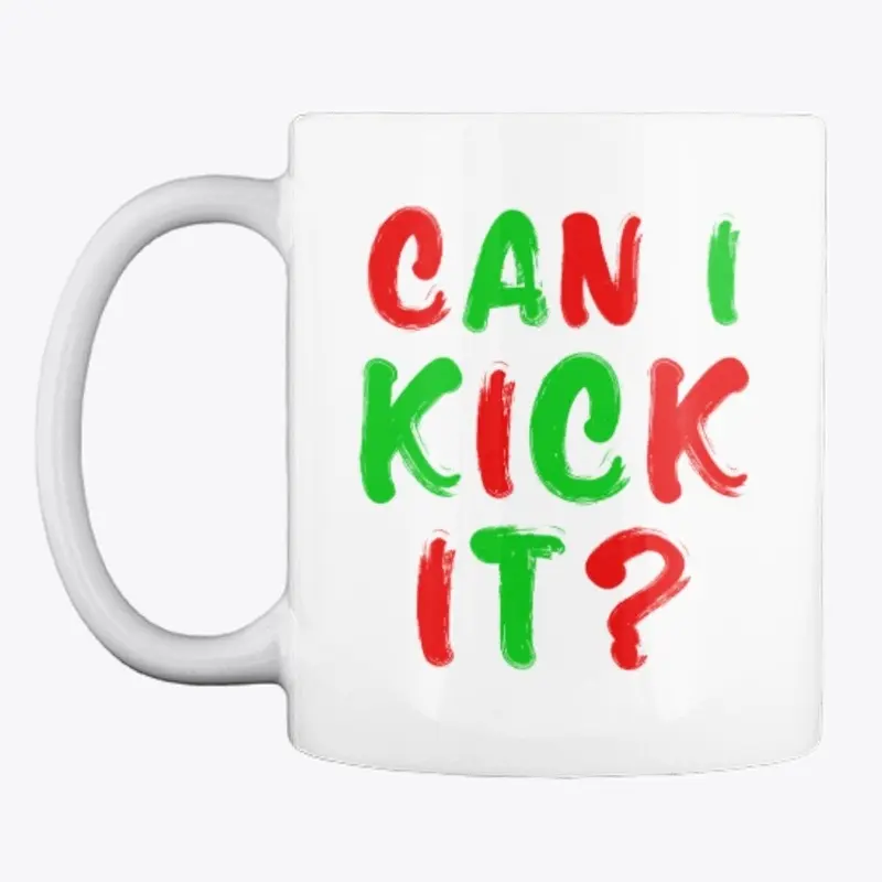 Can I kick it?