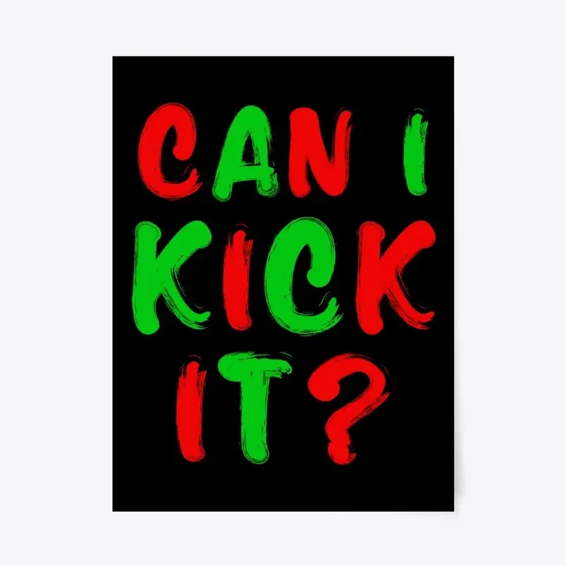 Can I kick it?