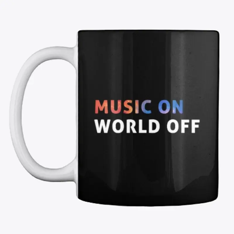 Music on, World off!