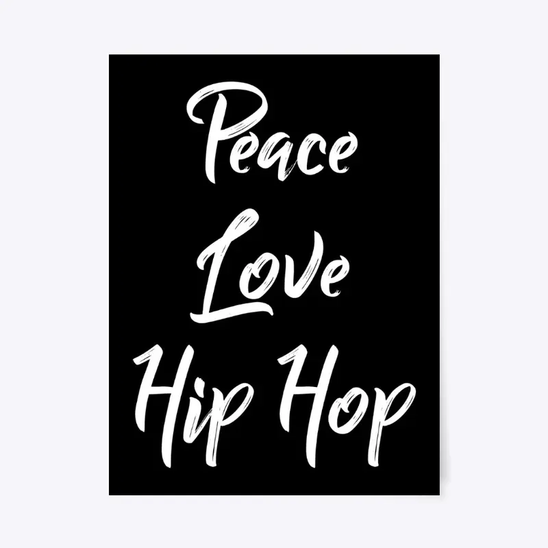 Peace Love Hip Hop