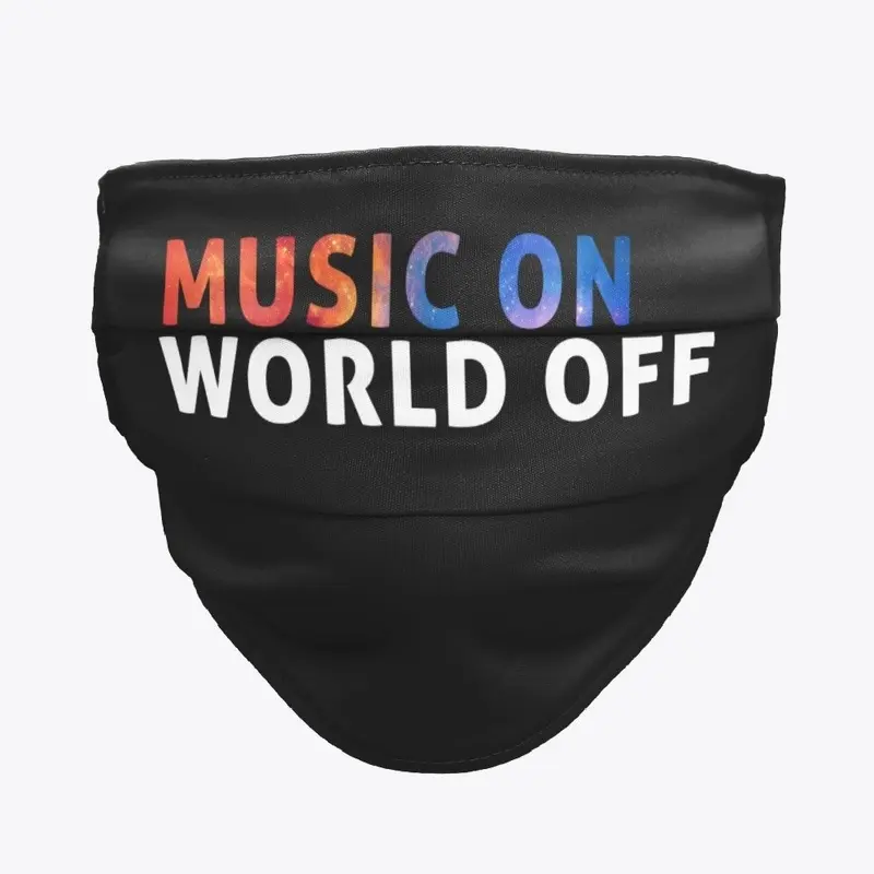 Music on, World off!